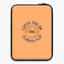 Catch You On The Flippity Flip Universal Laptop Sleeve