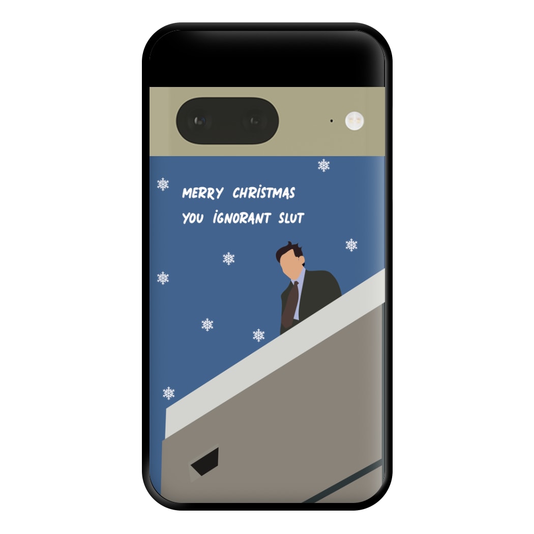 Merry Christmas You Ignorant Slut Phone Case for Google Pixel 7a