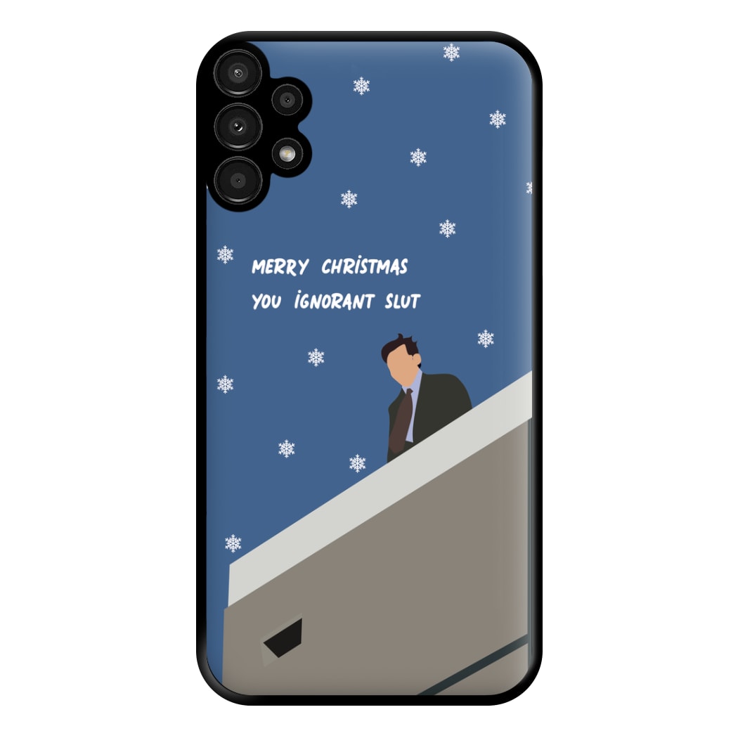 Merry Christmas You Ignorant Slut Phone Case for Galaxy A13