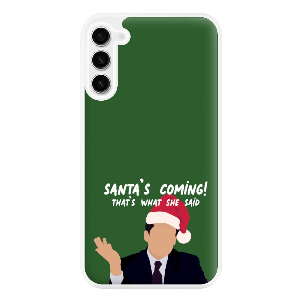 Santa's Coming Phone Case for Galaxy S23FE