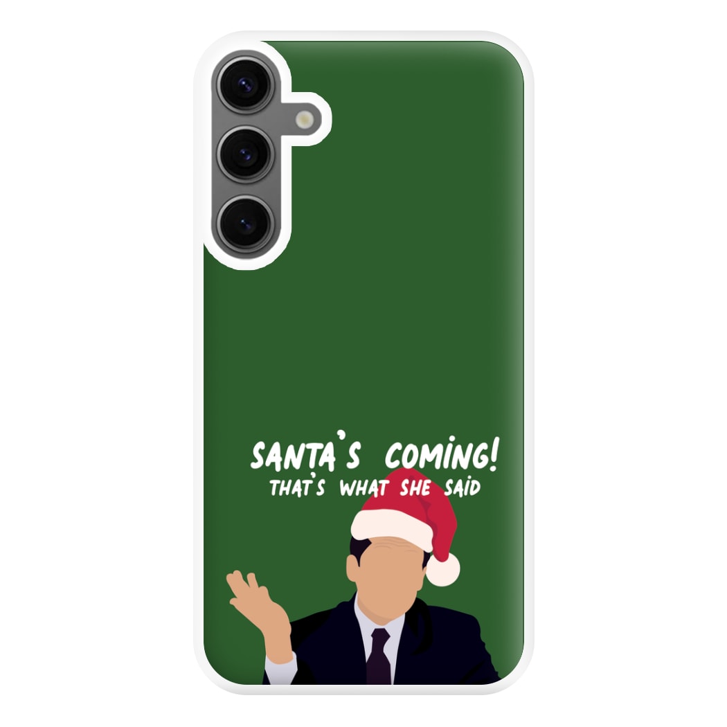 Santa's Coming Phone Case for Galaxy S24FE