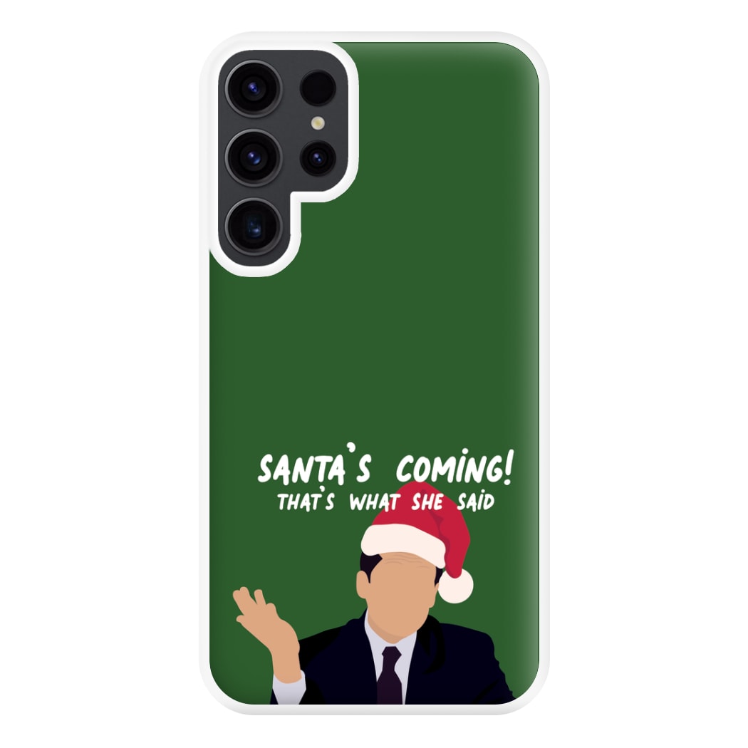 Santa's Coming Phone Case for Galaxy S23 Ultra