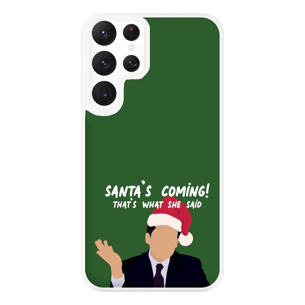 Santa's Coming Phone Case for Galaxy S22 Ultra