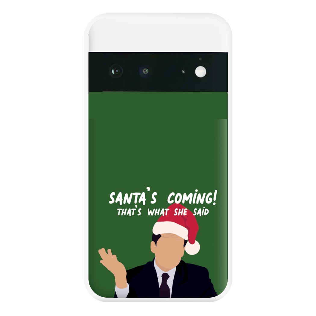 Santa's Coming Phone Case for Google Pixel 6a