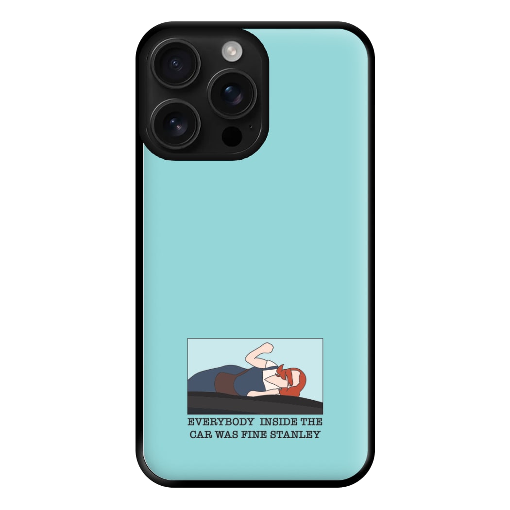 Everybody Inside The Car Was Fine Stanley Phone Case for iPhone 16 Pro Max