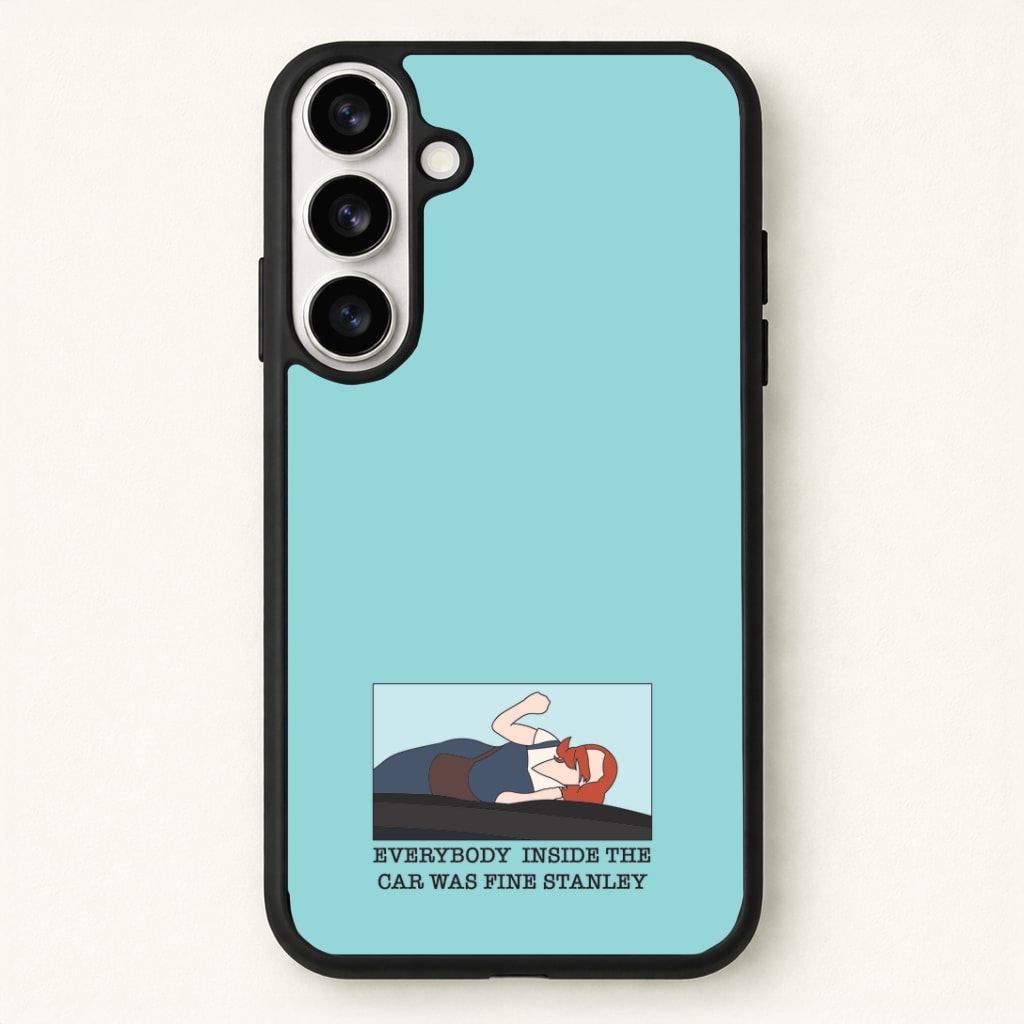 Everybody Inside The Car Was Fine Stanley Phone Case for Galaxy S26 Plus