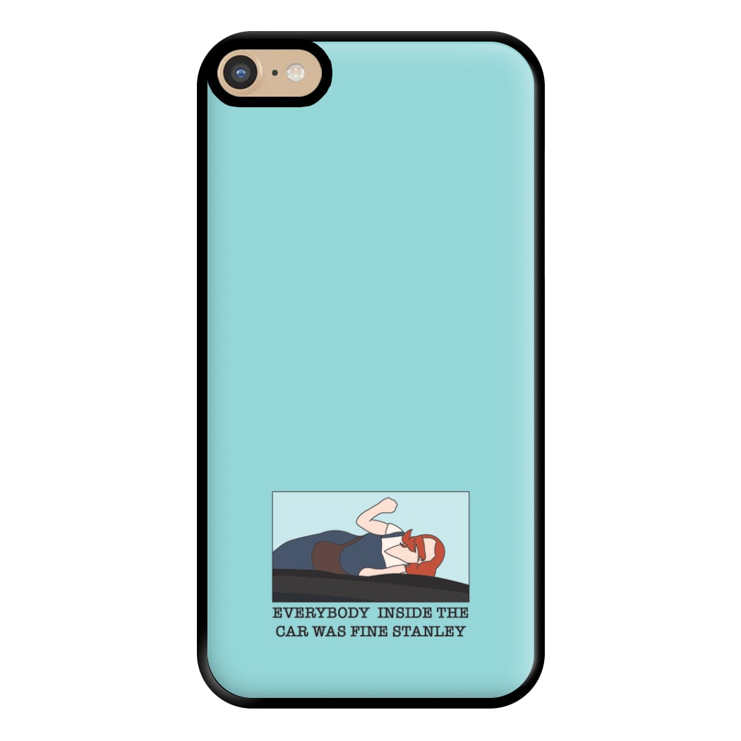 Everybody Inside The Car Was Fine Stanley Phone Case for iPhone 6 Plus / 7 Plus / 8 Plus