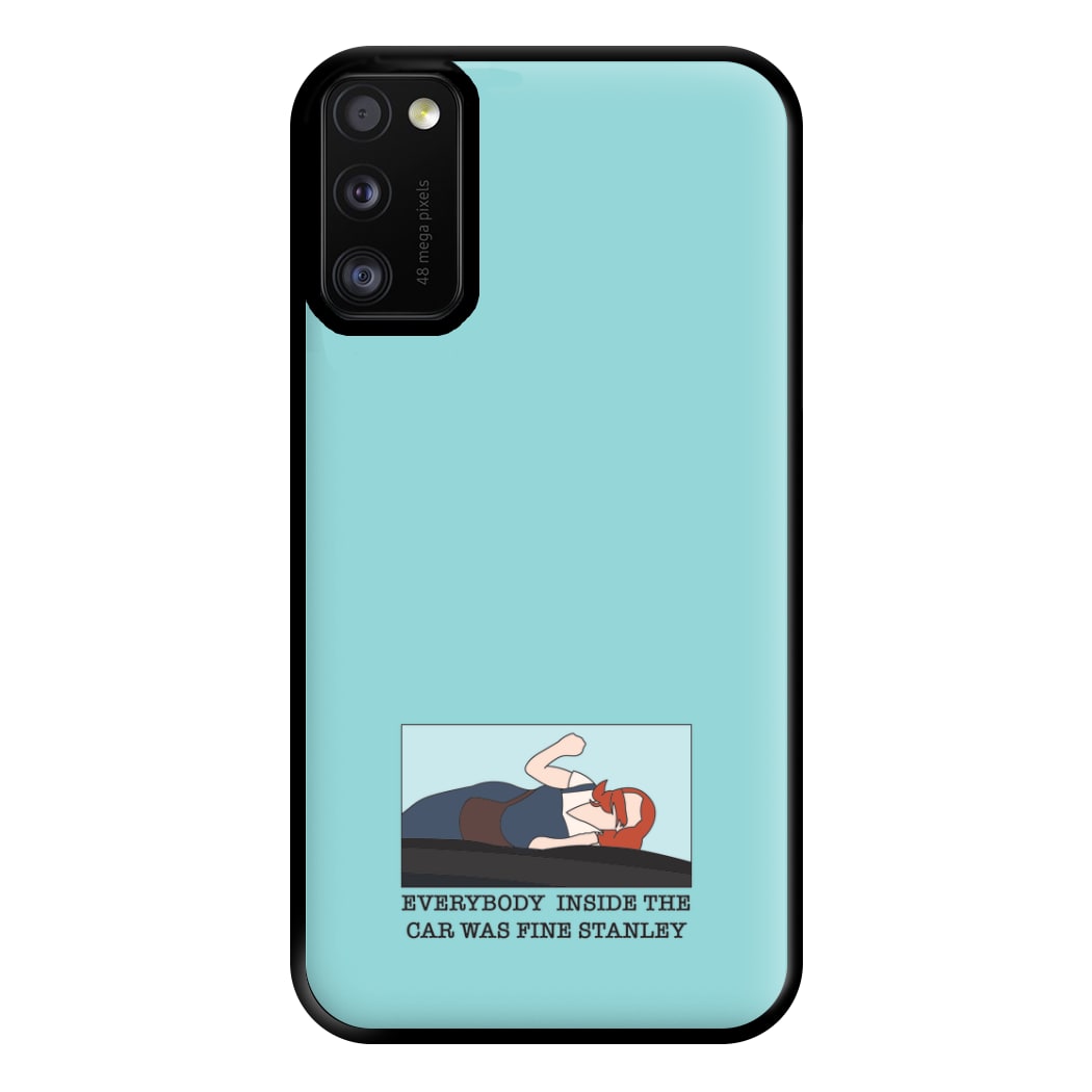 Everybody Inside The Car Was Fine Stanley Phone Case for Galaxy A41