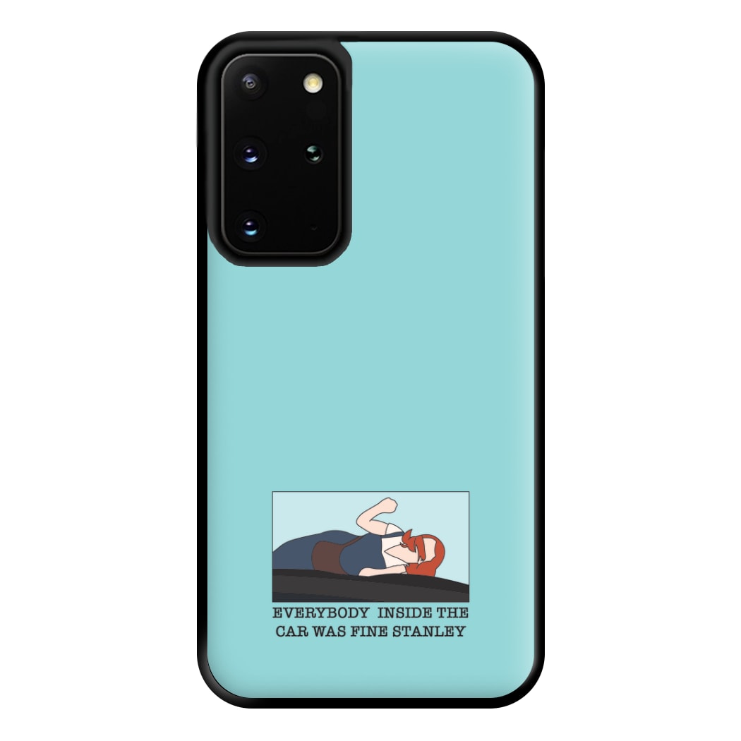 Everybody Inside The Car Was Fine Stanley Phone Case for Galaxy S20 Plus