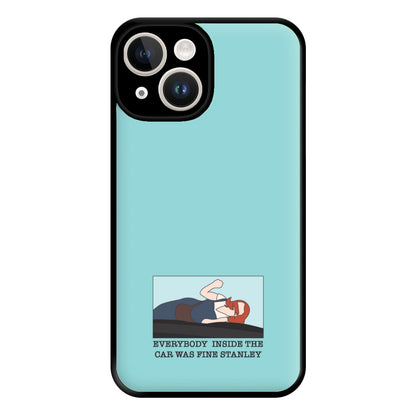 Everybody Inside The Car Was Fine Stanley Phone Case for iPhone 14