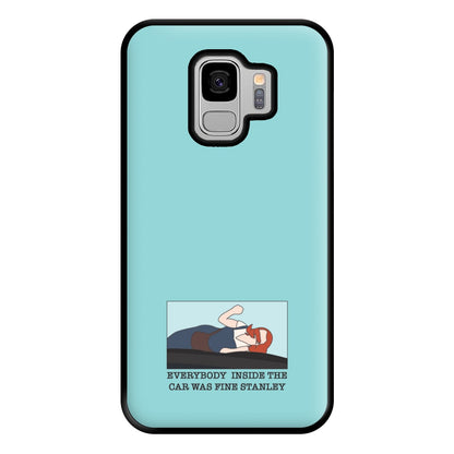 Everybody Inside The Car Was Fine Stanley Phone Case for Galaxy S9 Plus