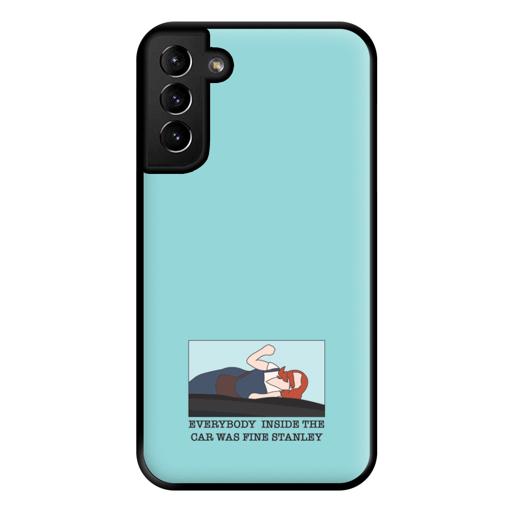 Everybody Inside The Car Was Fine Stanley Phone Case for Galaxy S21 Plus