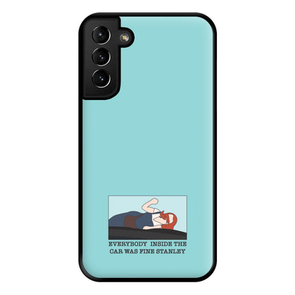 Everybody Inside The Car Was Fine Stanley Phone Case for Galaxy S21 Plus