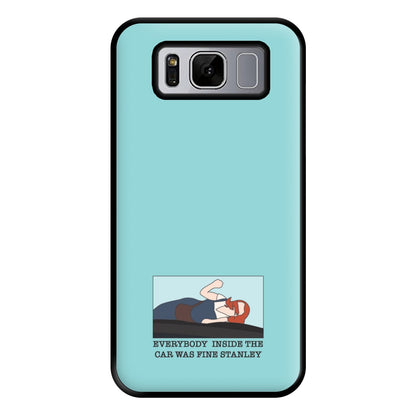 Everybody Inside The Car Was Fine Stanley Phone Case for Galaxy S8 Plus