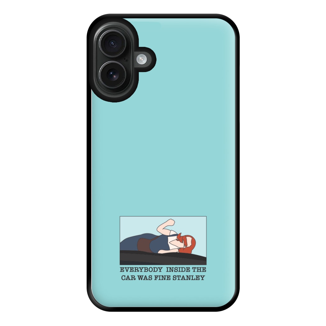 Everybody Inside The Car Was Fine Stanley Phone Case for iPhone 16 Plus