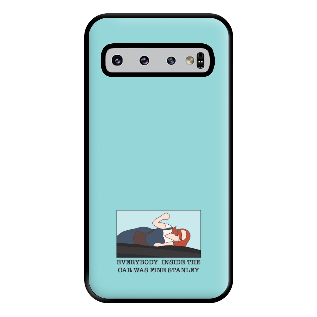 Everybody Inside The Car Was Fine Stanley Phone Case for Galaxy S10 Plus