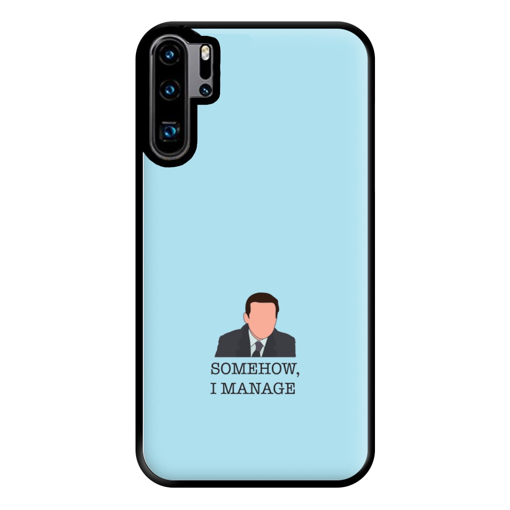 Somehow, I Manage Phone Case for Huawei P30 Pro