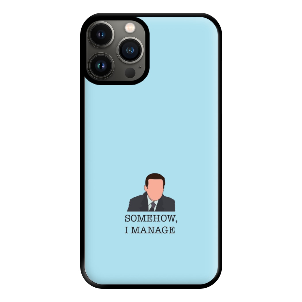 Somehow, I Manage Phone Case for iPhone 11 Pro Max