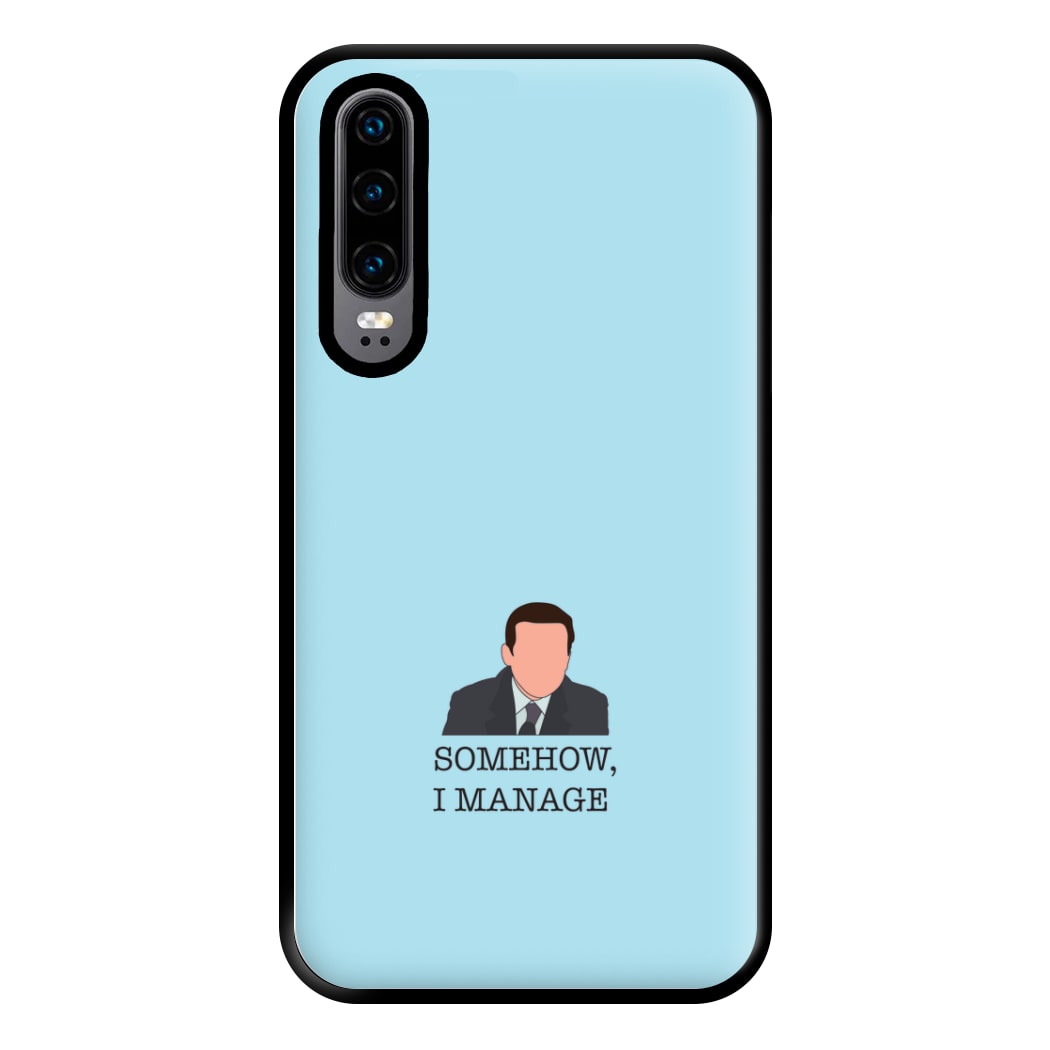 Somehow, I Manage Phone Case for Huawei P30