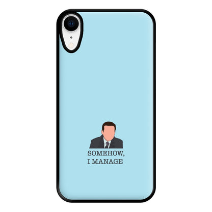 Somehow, I Manage Phone Case for iPhone XR