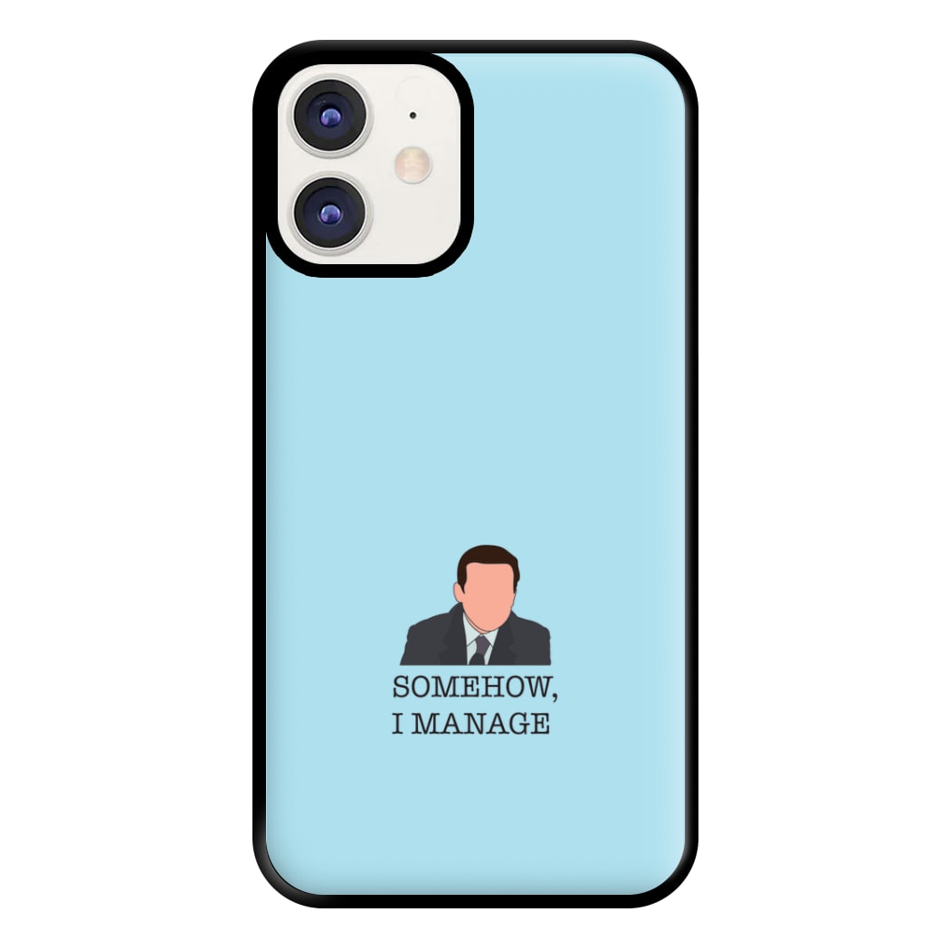 Somehow, I Manage Phone Case for iPhone 11