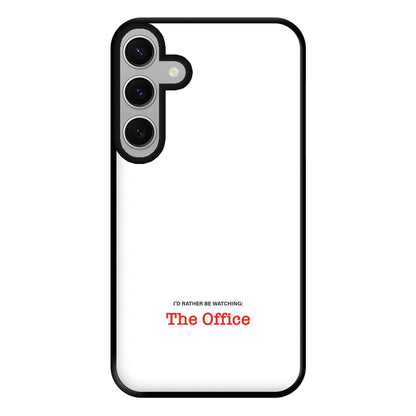 I'd Rather Be Watching The Office Phone Case for Galaxy S24FE