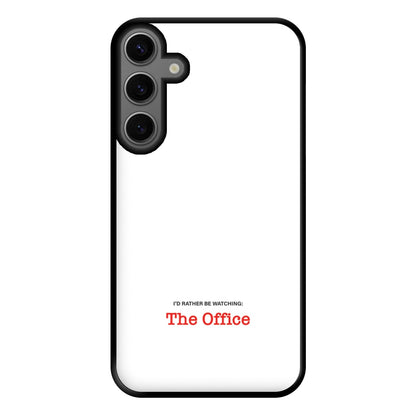 I'd Rather Be Watching The Office Phone Case for Galaxy S23FE