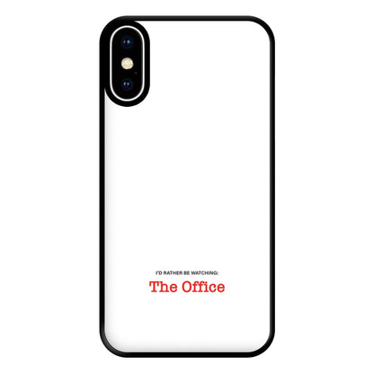 I'd Rather Be Watching The Office Phone Case for iPhone XS Max