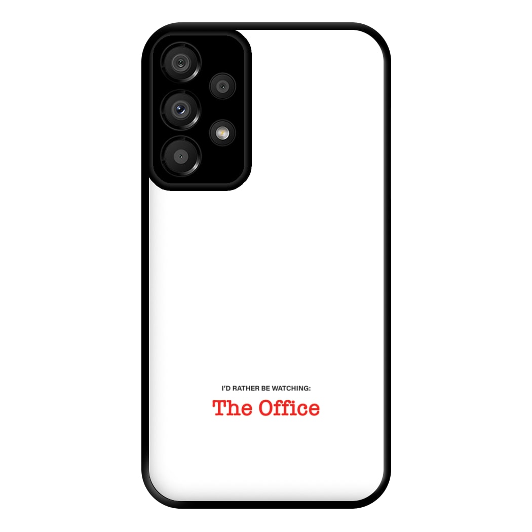 I'd Rather Be Watching The Office Phone Case for Galaxy A33