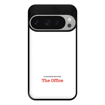 I'd Rather Be Watching The Office Phone Case for Google Pixel 9 Pro XL