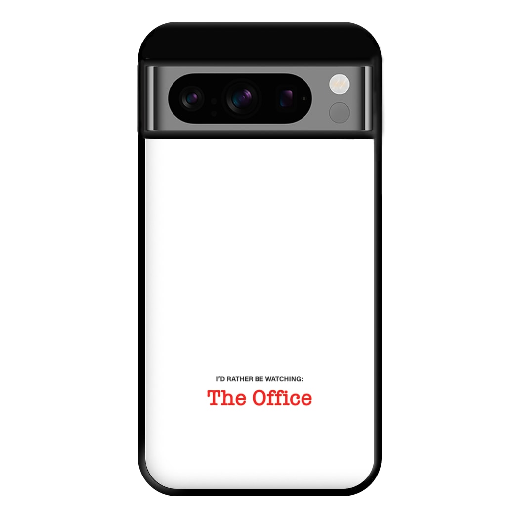 I'd Rather Be Watching The Office Phone Case for Google Pixel 8 Pro