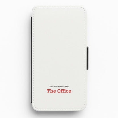 I'd Rather Be Watching The Office Flip / Wallet Phone Case