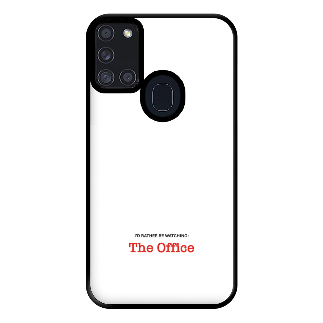 I'd Rather Be Watching The Office Phone Case for Galaxy A21s