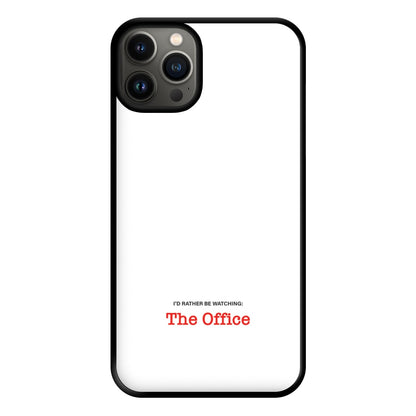 I'd Rather Be Watching The Office Phone Case for iPhone 13