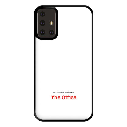 I'd Rather Be Watching The Office Phone Case for Galaxy A71