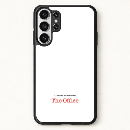 I'd Rather Be Watching The Office Phone Case for Galaxy S26 Ultra