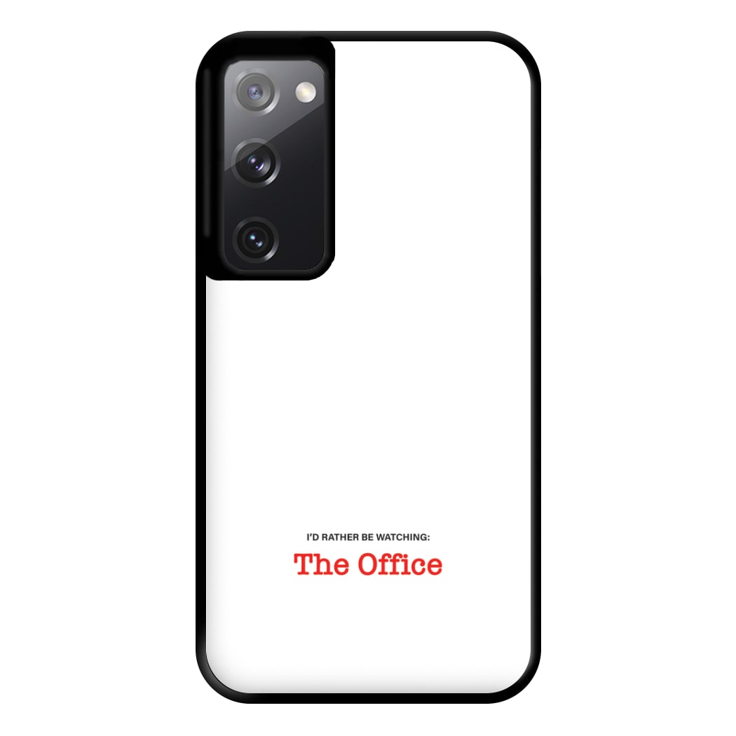 I'd Rather Be Watching The Office Phone Case for Galaxy S20FE