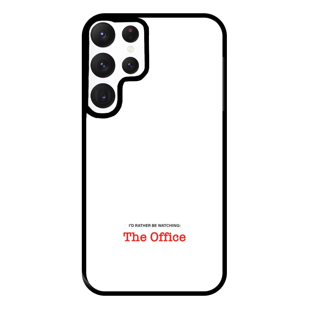 I'd Rather Be Watching The Office Phone Case for Galaxy S22 Ultra