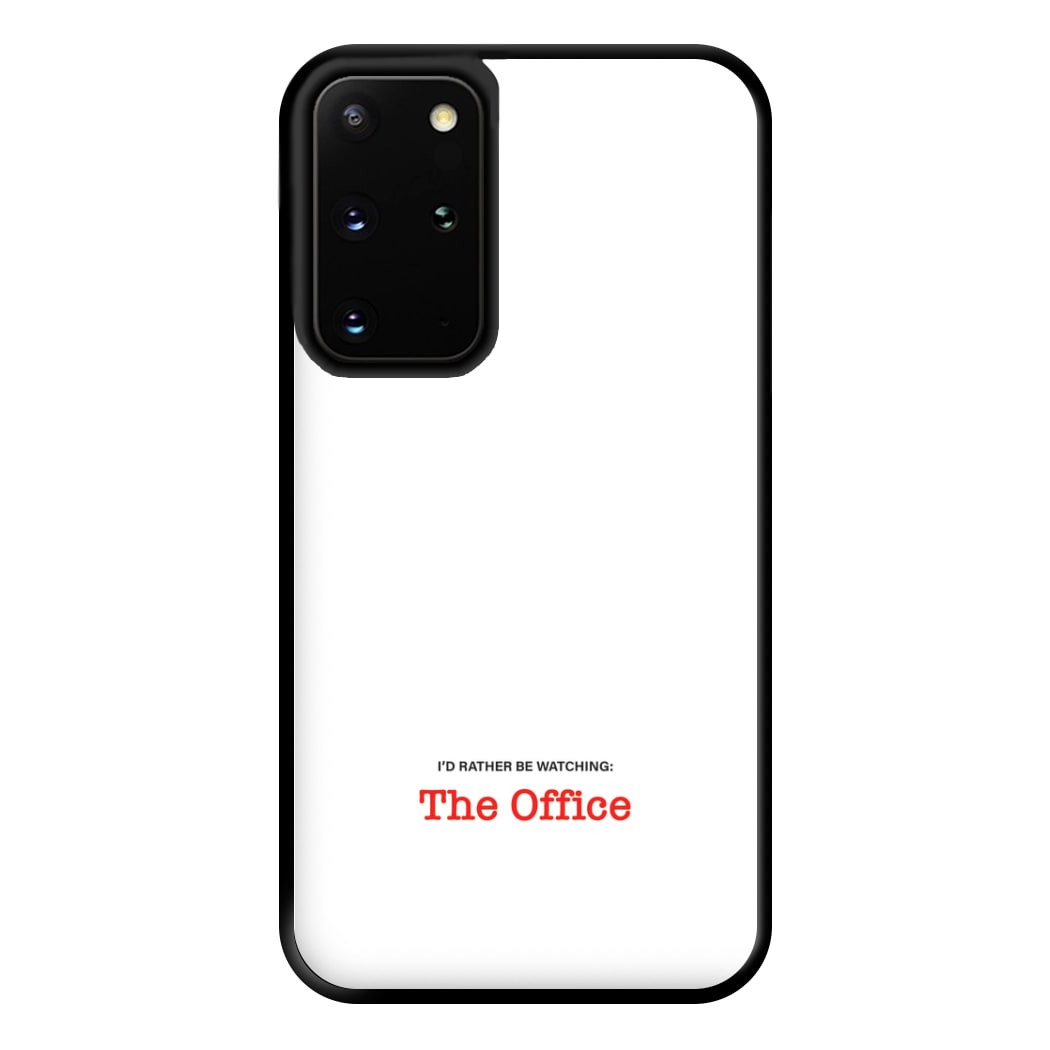 I'd Rather Be Watching The Office Phone Case for Galaxy S20 Plus