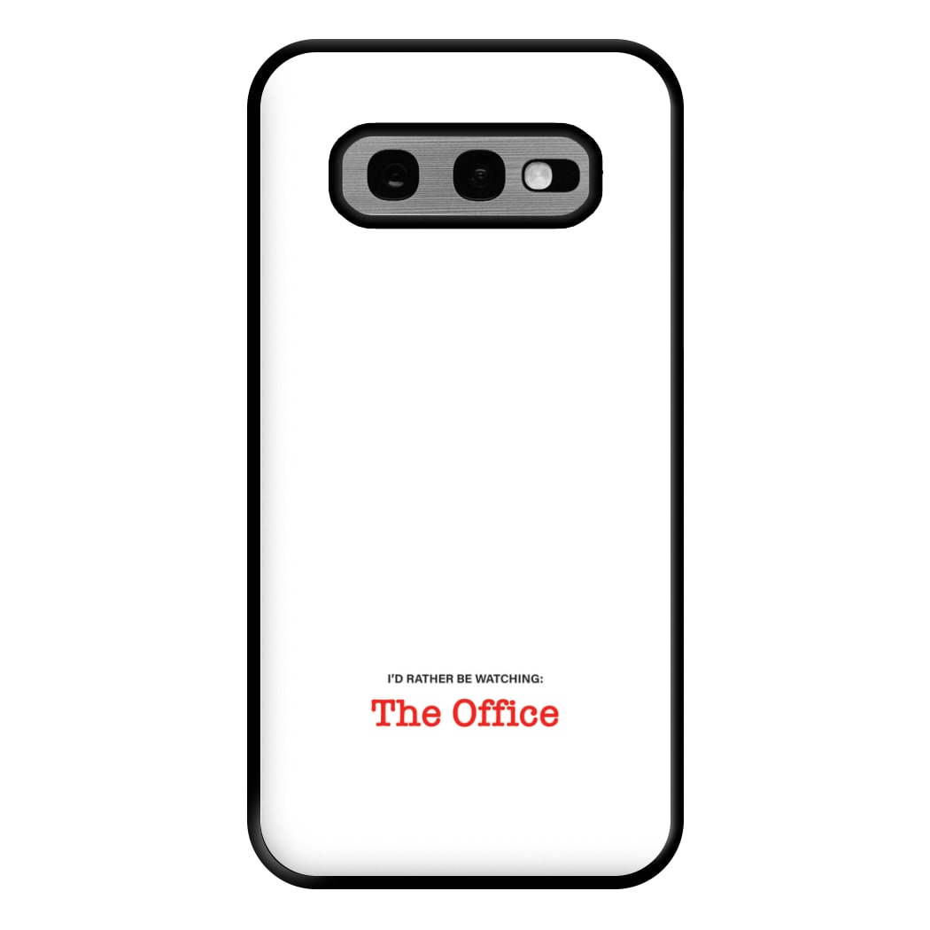 I'd Rather Be Watching The Office Phone Case for Galaxy S10e