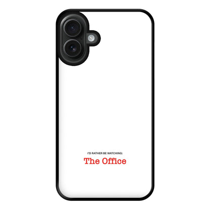 I'd Rather Be Watching The Office Phone Case for iPhone 16 Plus