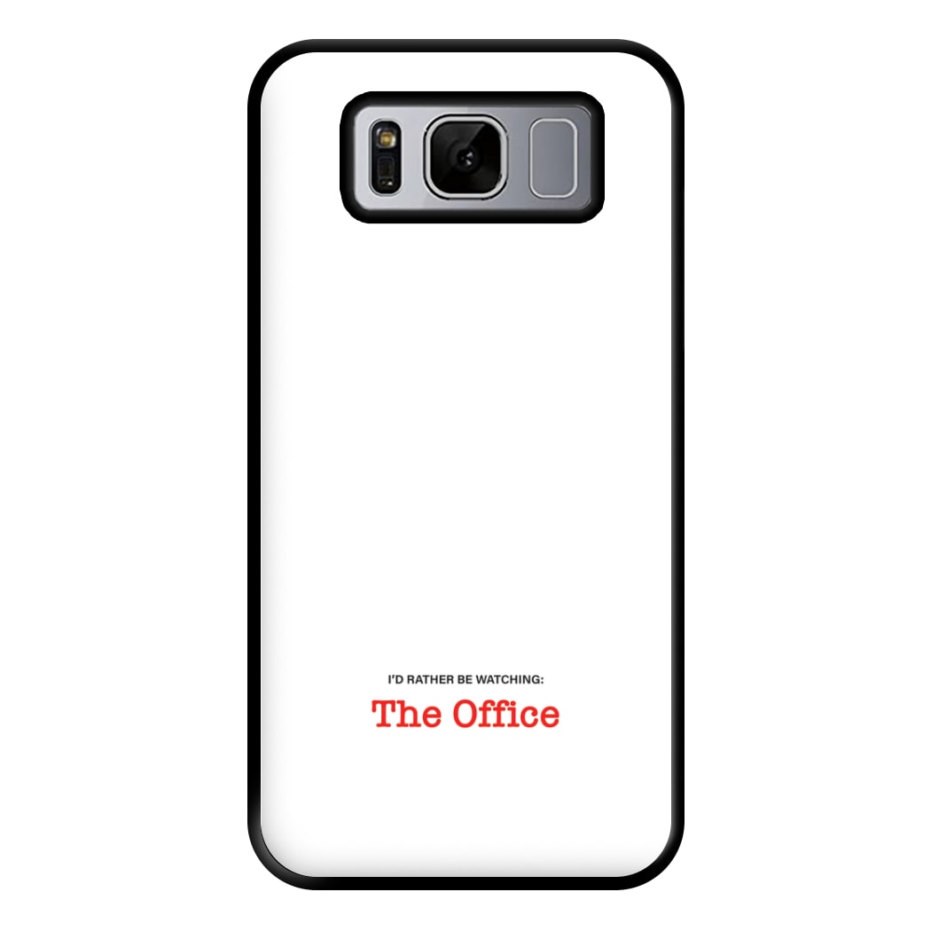 I'd Rather Be Watching The Office Phone Case for Galaxy S8 Plus