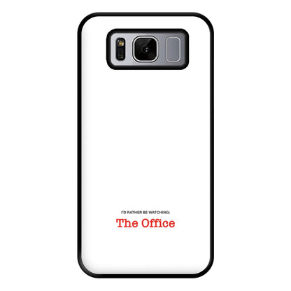 I'd Rather Be Watching The Office Phone Case for Galaxy S8 Plus