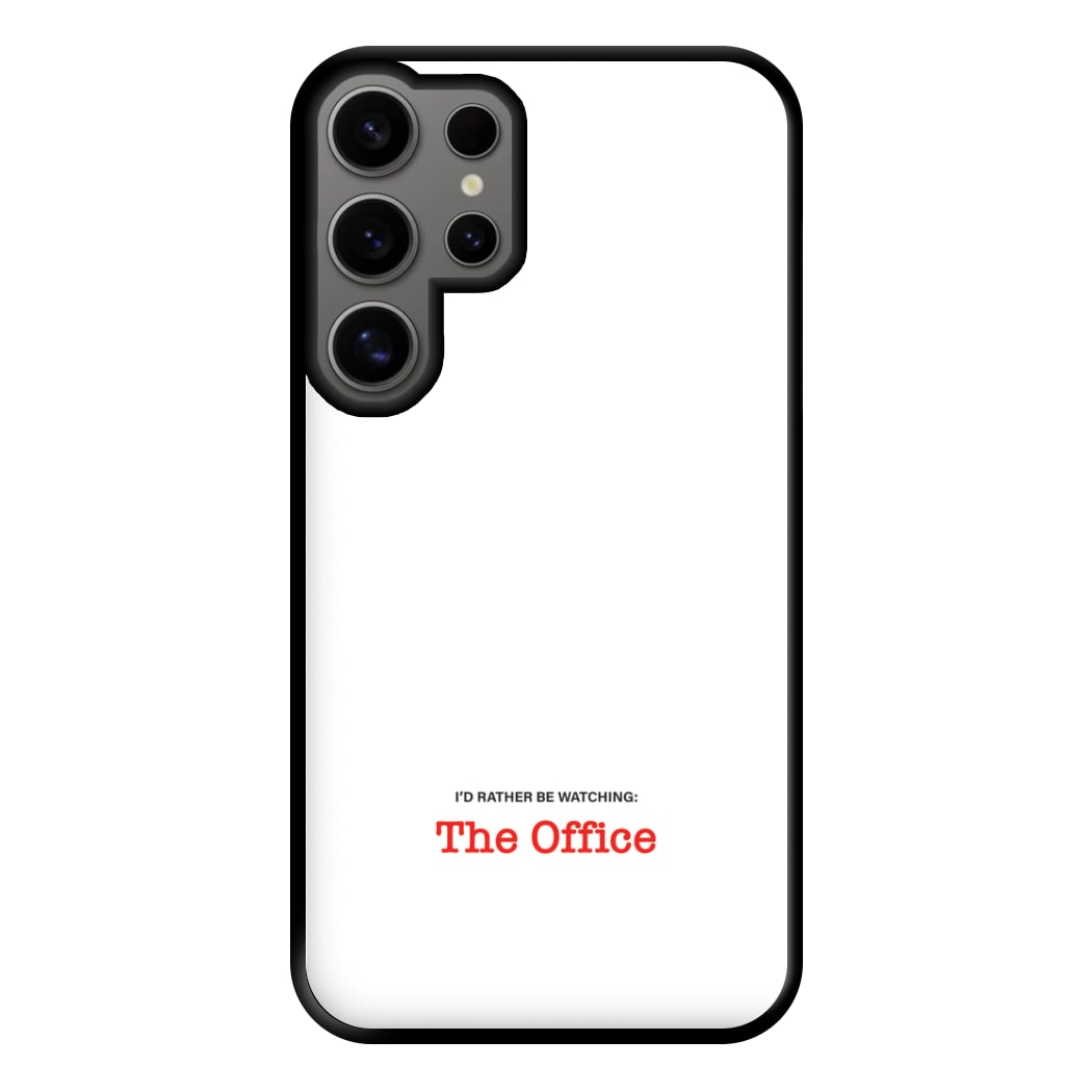 I'd Rather Be Watching The Office Phone Case for Galaxy S24 Ultra