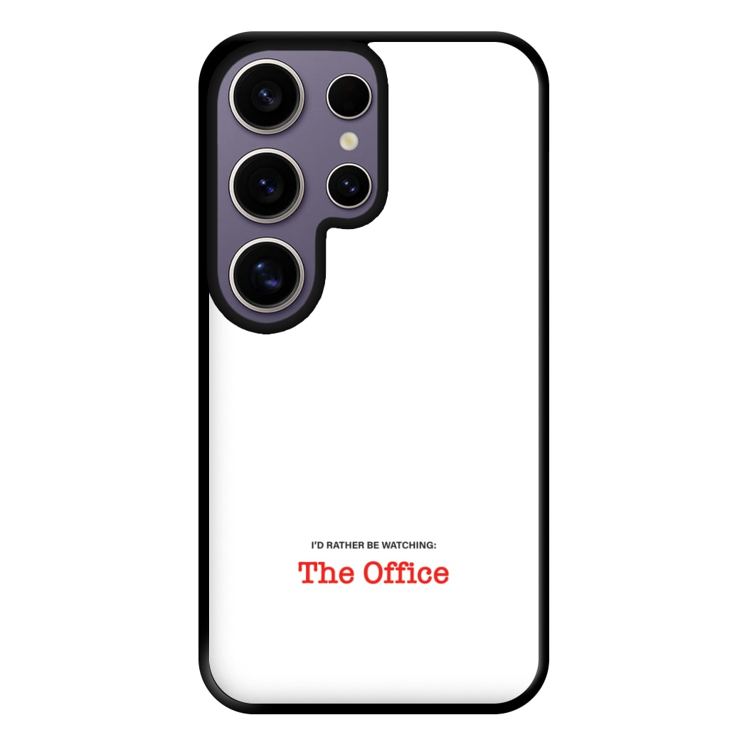 I'd Rather Be Watching The Office Phone Case for Galaxy S25 Ultra