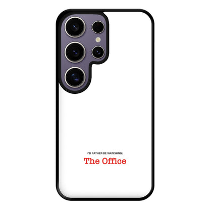 I'd Rather Be Watching The Office Phone Case for Galaxy S25 Ultra