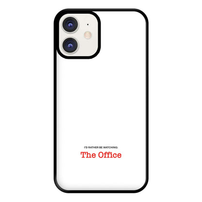 I'd Rather Be Watching The Office Phone Case for iPhone 12 / 12 Pro