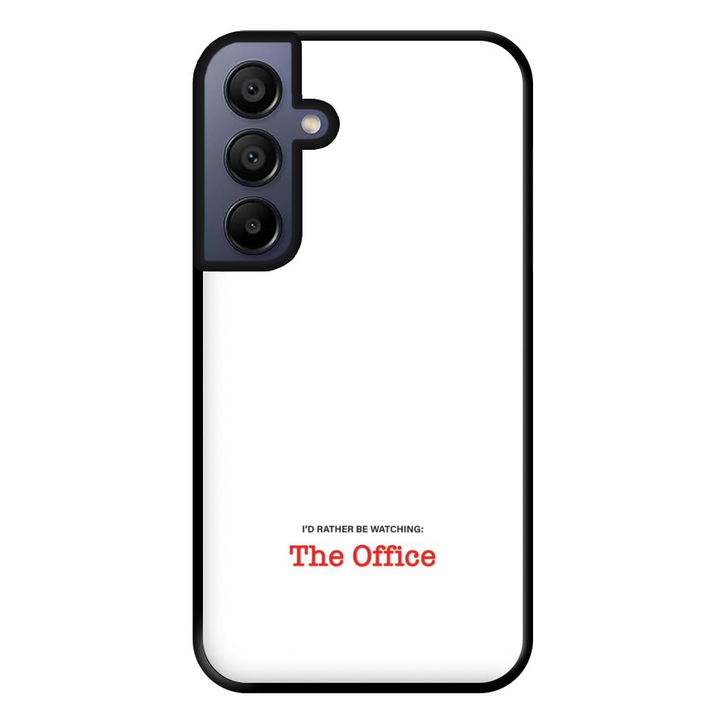 I'd Rather Be Watching The Office Phone Case for Galaxy A15