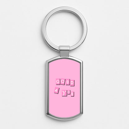 Well Good For You - Olivia Silver Keyring