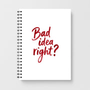 Bad Idea Right Notebook 1
